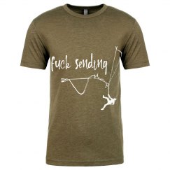 Fuck Sending - Triblend Tee (in Multiple Colors)